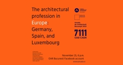Despre profesia de arhitect în Europa: Germania, Spania și Luxemburg / The architectural profession in Europe: Germany, Spain and Luxembourg