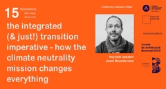 Joost Beunderman - „The integrated (&just!) transition imperative – how the climate neutrality mission changes everything” în cadrul conferinței internaționale Inclusive Cities